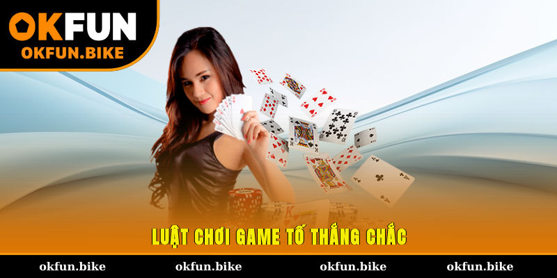 Luật chơi game tố thắng chắc